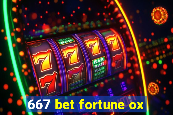 667 bet fortune ox